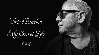 Eric Burdon - My Secret Life (2004)