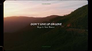 Video thumbnail of "Kygo - Don't Give Up On Love w/ Sam Tinnesz (Official Audio)"