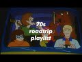 Roadtrip with the mystery machine gang  70s playlist