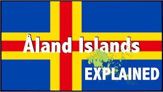 WHAT IS THIS PLACE??  Åland Islands, Explained