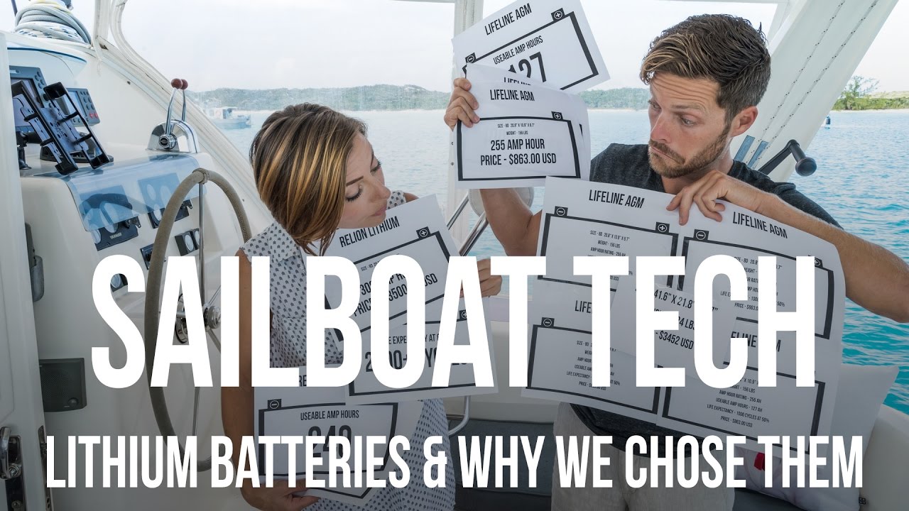 Sailboat Tech – Lithium Batteries & Why We Chose Them (vs AGM)