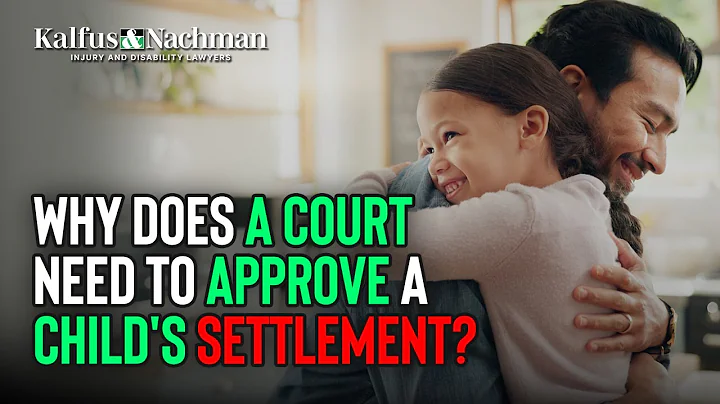 Why Does the Court Have to Approve My Child's Personal Injury Settlement?