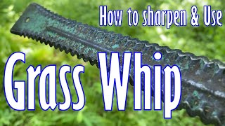 How to Sharpen & Use a GRASS WHIP (+ Bonus Use)