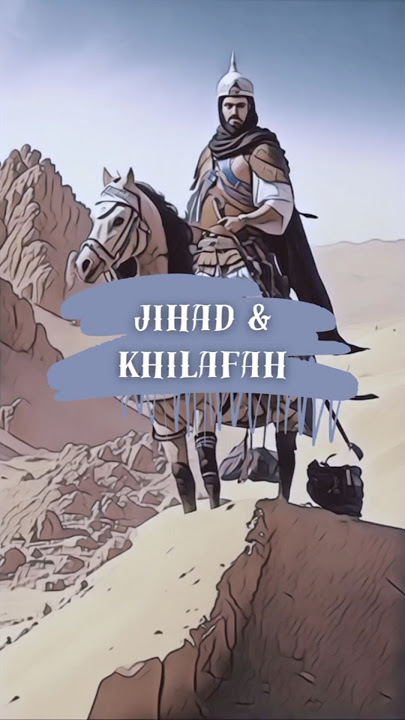 Jihad & Khilafah
