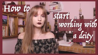 HOW TO start working with a deity