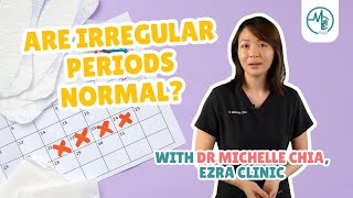 Are Irregular Periods Normal? Causes, Symptoms | Dr Michelle Chia (Women's Health)