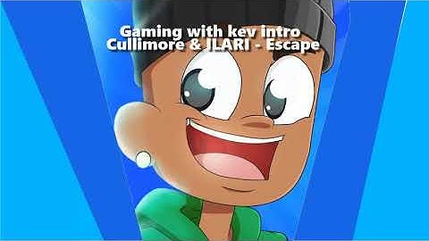 Gaming With kev intro 2018 (Escape)