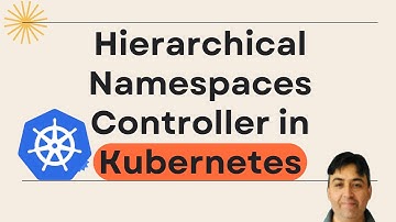 Hierarchical Namespaces Controller in Kubernetes