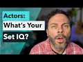 Actors what is your set iq and how to increase it