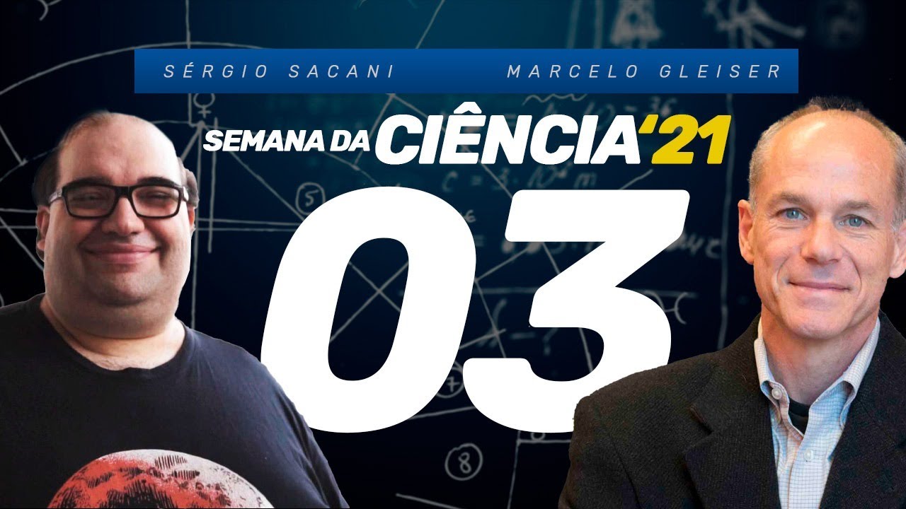 #03 SEMANA DA CIÊNCIA'21 com Marcelo Gleiser