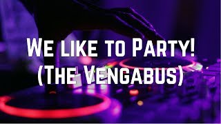 Vengaboys - We Like To Party! (The Vengabus) (Lyrics)