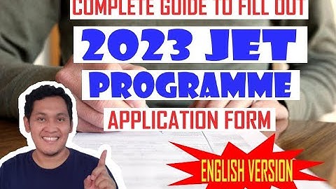 2023 JET PROGRAMME | Complete Guide in Filling Out the Application Form | ENGLISH VERSION