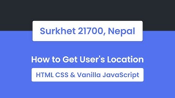 How to Get User Location in HTML CSS & JavaScript