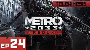 Metro 2033 Redux Gameplay Walkthrough Part 24 1080p ULTRA PC/XBOX/PS4