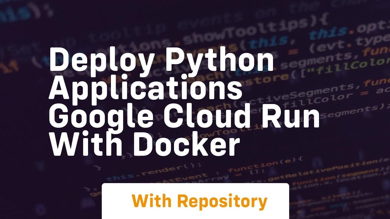 deploy python applications google cloud run with docker - YouTube