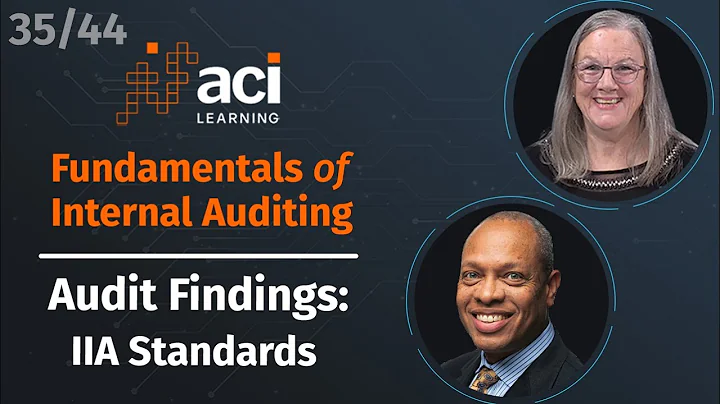 Audit Findings: IIA Standards | Fundamentals of Internal Auditing | Part 35 of 44 - DayDayNews