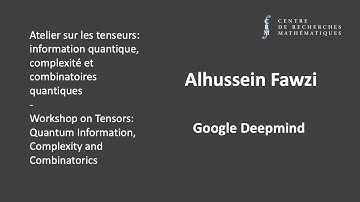 Alhussein Fawzi: Machine learning for computing tensor rank