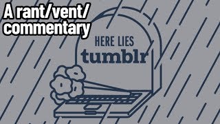 I’m Calling It Now: This Is The Death Of Tumblr (Tumblr Bans NSFW Commentary)