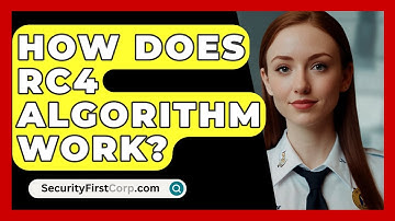 How Does RC4 Algorithm Work? - SecurityFirstCorp.com