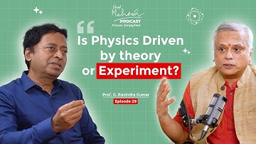 Theory vs Experiment in Physics | Prof. G. Ravindra Kumar | Prof. Mahesh Podcast