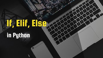 Less Than 2 Minutes - If, Elif, Else (Beginner Python) Ep. 5