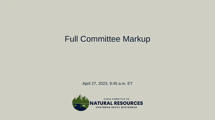 Full Committee Markup, Part 1