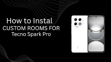 How-to Install Custom ROMs for Tecno Spark Pro