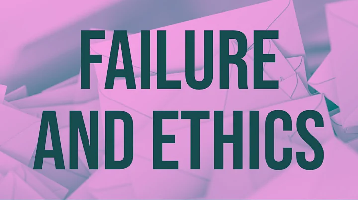 Failure and Ethics