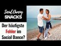 Der häufigste Fehler im Social Dance? - Social Dancing Snack #4