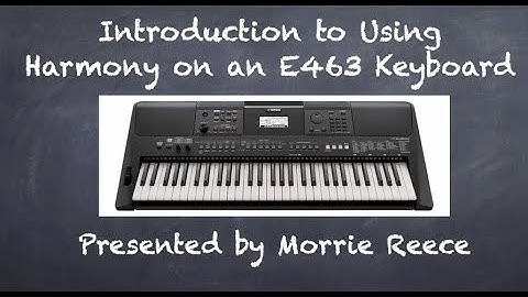 Introduction to Harmony on the E463 Keyboard
