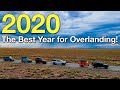 2020 - The Best Year for Overlanding!