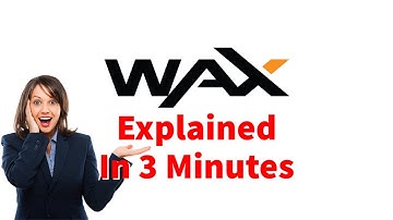 WAX  (WAXP)  Explained In 3 Minutes !!?