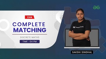 Complete Matching | Discrete Mathematics | Sakshi Singhal | GeeksforGeeks GATE