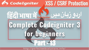 [ Part 13 Complete CodeIgniter 3 tutorial in Urdu 2017 ] Learn XSS and CSRF protection Library class