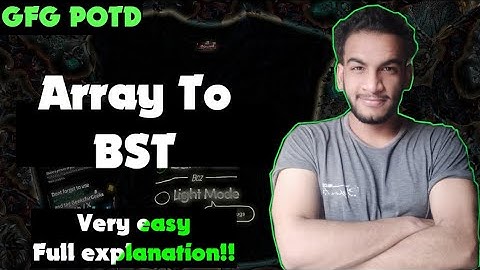 Array to BST | gfg potd | 25-07-24 | GFG Problem of the day