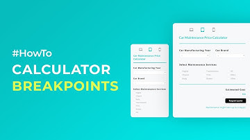 Responsive design for interactive calculators - Breakpoints tutorial