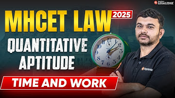 MHCET Law 2025 | Time & Work Tricks & Questions | Quantitative Aptitude for MHCET Law 2025