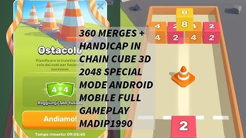 360 MERGES + HANDICAP IN CHAIN CUBE 3D 2048 SPECIAL MODE ANDROID MOBILE FULL GAMEPLAY MADIP1990