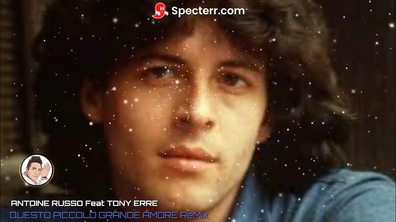 QUESTO PICCOLO GRANDE AMORE RMX _ANTOINE RUSSO FEAT TONY ERRE YouTube