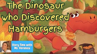 Kids Read Aloud: THE DINOSAUR WHO DISCOVERED HAMBURGERS by Adison Books by StoryTime with Ms.Veronica 116 views 3 months ago 8 minutes, 52 seconds