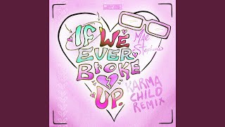 Download Mp3 If We Ever Broke Up (Karma Child Remix) Gudang lagu Download Mp3 If We Ever Broke Up (Karma Child Remix)