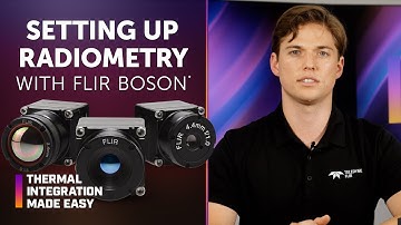 Setting Up Radiometry with FLIR Boson & Boson+  |  Thermal Integration Made Easy