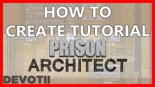 PRISON ARCHITECT - HOW TO CREATE BUILDINGS, ROOMS AND PLACE OBJECTS!