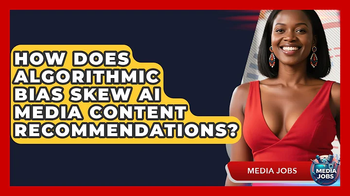 How Does Algorithmic Bias Skew AI Media Content Recommendations? - Media Jobs