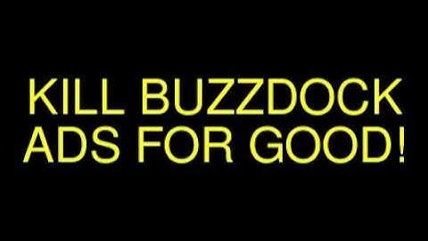 DISABLE BUZZDOCK ADS w/out slowing down your browser