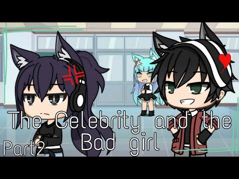 The Celebrity And The Bad Girl Episode 2 Glmm Gachalife Youtube