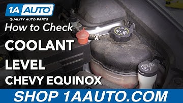 How to Check Coolant Level 10-17 Chevy Equinox