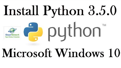 How to Install Python 3.5.0 (Latest Version) in Microsoft Windows 10