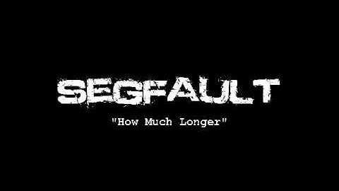 How Much Longer - Segfault (EP)