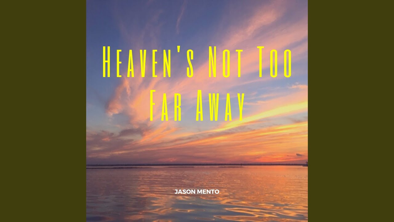 Heaven's Not Too Far Away Lyrics We Three Heaven's Not Too Far Away - YouTube